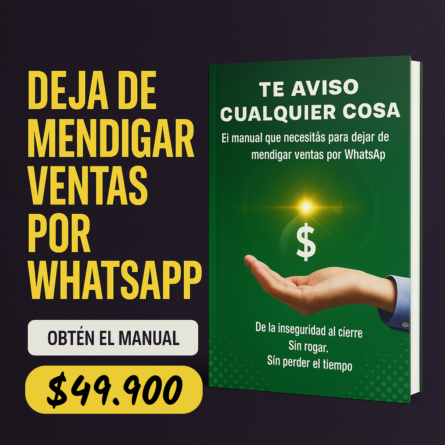 TE AVISO CUALQUIER COSA. El manual de cierre que no enseña ningún gurú, pero sí vende.